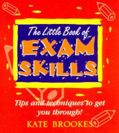 The Little Book Of Exam Skills by Kate Brookes