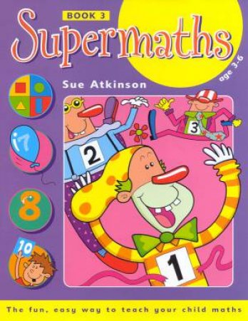 Supermaths 3 - Ages 3 - 6 by Sue Atkinson