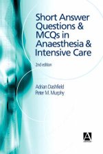 Short Answer Questions And McQs In Anaesthesia  Intensive Care