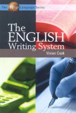 The English Language The English Writing System