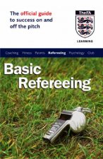 The Official Guide To Success On And Off The Pitch Basic Refereeing