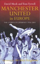 Manchester United In Europe The Complete Journey 19562001