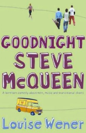 Goodnight Steve McQueen by Louise Wener