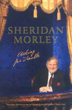 Asking For Trouble The Memoirs Of Sheridan Morley