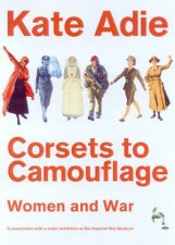 Corsets To Camouflage Women And War