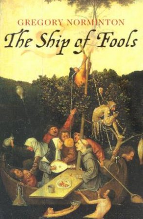 The Ship Of Fools by Gregory Norminton