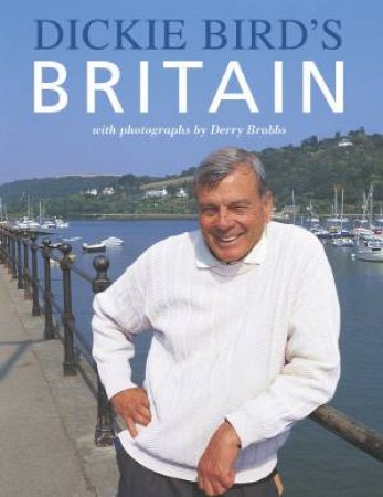 Dickie Bird's Britain by Dickie Bird