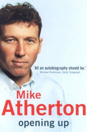 Opening Up: My Autobiography by Atherton Mike