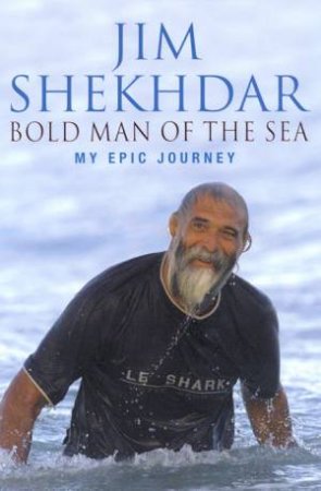 Jim Shekhdar: Bold Man Of The Sea by Jim Shekhdar