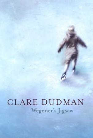 Wegener's Jigsaw by Clare Dudman