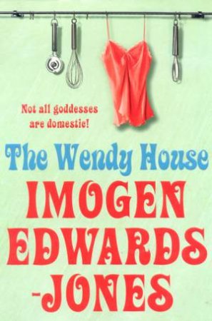 The Wendy House by Imogen Edwards-Jones