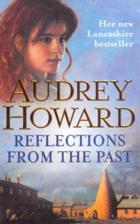 Reflections From The Past by Audrey Howard