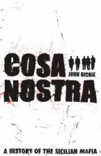 Cosa Nostra A History Of The Sicillian Mafia