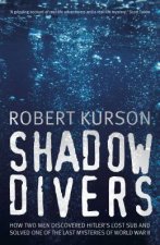 Shadow Divers How Two Men Discovered Hitlers Lost Sub