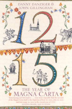 1215: The Year Of Magna Carta by Danny Danziger & John Gillingham