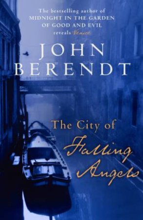 The City Of Falling Angels by John Berendt