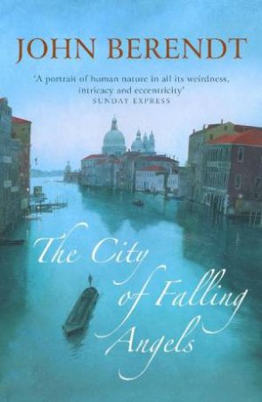 City Of Falling Angels by John Berendt