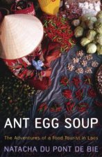 Ant Egg Soup The Adventures Of A Food Tourist In Laos