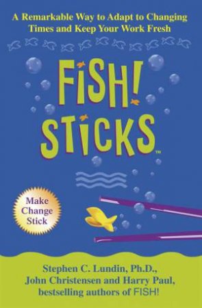 Fish Sticks by Stephen C Lundin & John Christensen & Harry Paul