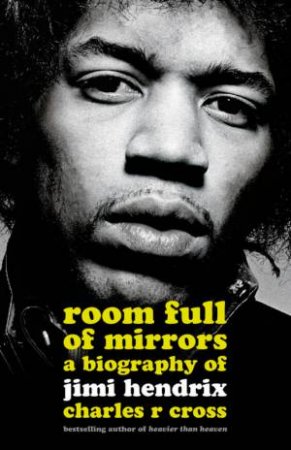Room Full Of Mirrors by Charles R Cross