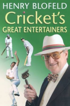 Cricket's Great Entertainers by Henry Blofeld