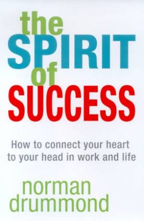 The Spirit Of Success by Norman Drummond
