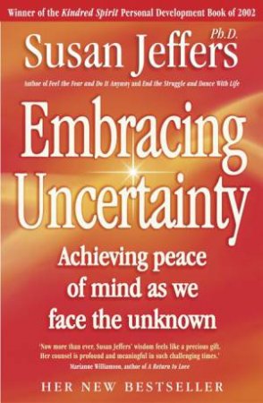 Embracing Uncertainty by Susan Jeffers