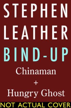 Mike Cramer Omnibus: The Chinaman & Hungry Ghost by Stephen Leather