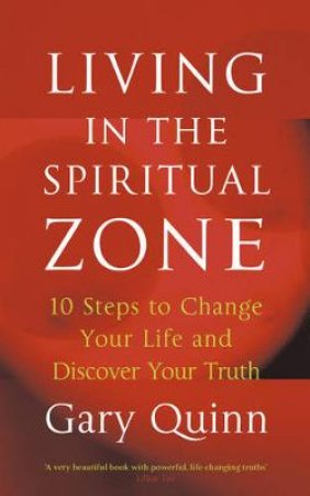 Living In The Spiritual Zone by Gary Quinn