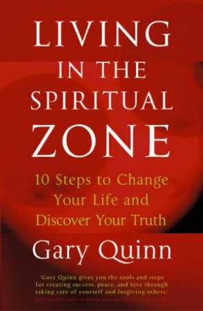 Living In The Spiritual Zone by Gary Quinn