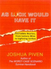 As Luck Would Have It Incredible Stories From Lottery Wins To Lightning Strikes