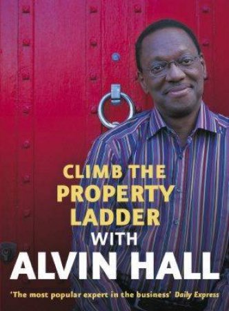 Climbing The Property Ladder With Alvin Hall by Alvin Hall