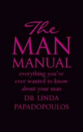 The Man Manual by Dr Linda Papadopoulos