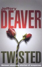 Twisted The Collected Short Stories Of Jeffery Deaver Volume 1