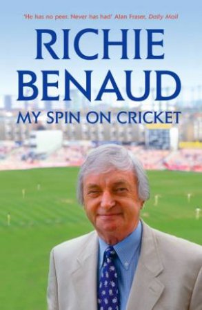 My Spin On Cricket by Richie Benaud