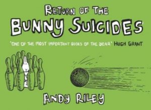 Return Of The Bunny Suicides by Andy Riley