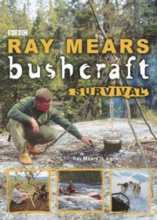 Bushcraft Survival by Ray Mears