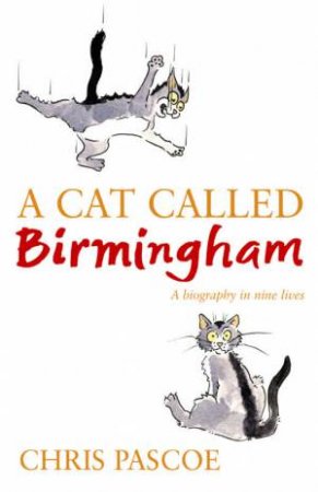A Cat Called Birmingham by Chris Pascoe
