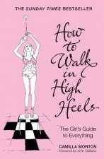 How To Walk In High Heels The Girls Guide To Everything