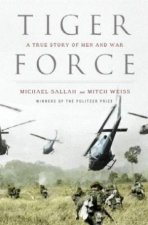 Tiger Force A True Story Of Men And War