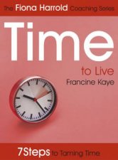 The Fiona Harrold Coaching Series Time To Live