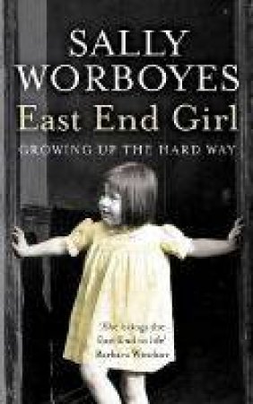 East End Girl by Sally Worboyes