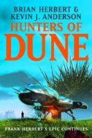 Hunters Of Dune by Brian Herbert & Kevin J Anderson
