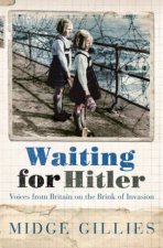 Waiting For Hitler Voice From Britian On The Brink Of Invasion