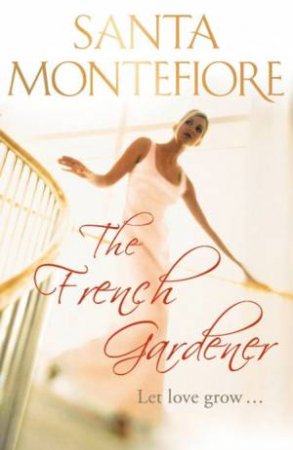 French Gardener by Santa Montefiore