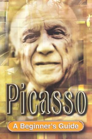 A Beginner's Guide: Picasso by Martin Bentham