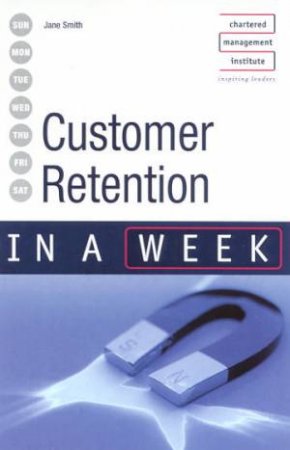 Customer Retention In A Week by Jane Smith