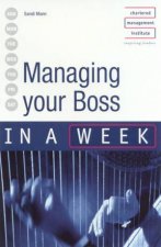 Managing Your Boss In A Week