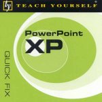 Teach Yourself Quick Fix PowerPoint XP