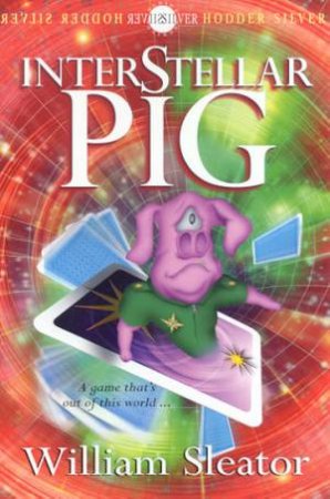 Hodder Silver: Interstellar Pig by William Sleator